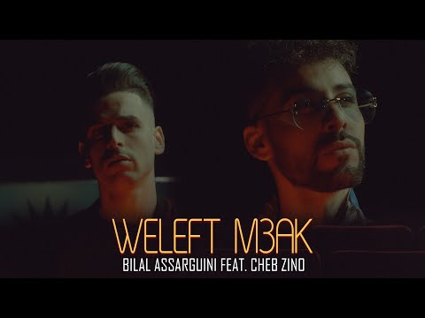 Bilal Assarguini, Cheb Zino - Weleft M3ak (Official Video) ولفت معاك