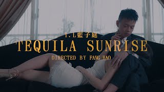 T.L 藍子庭 - 【Tequila Sunrise】 Official Music Video