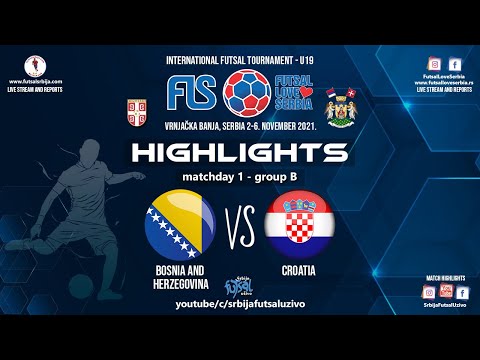 Bosnia and Herzegovina - Croatia highlights | U19 International tournament Futsal Love Serbia