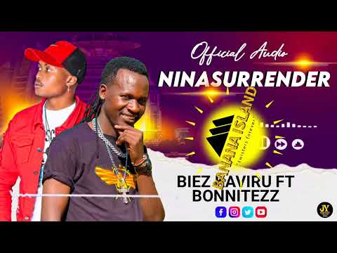 BIEZ KAVIRU - NINASURRENDER  FT BONNITEZZ KE. ( OFFICIAL AUDIO)  BOOKING 0702963663