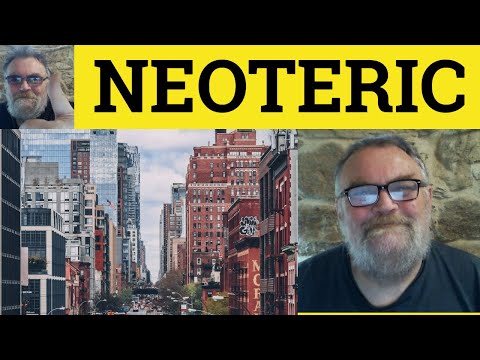 🔵 Neoteric Meaning - Neoteric Examples - Define Neoteric - Formal Vocabulary - Neoteric