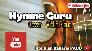 Download lagu Hymne Guru (Cover) Violin Piano mp3