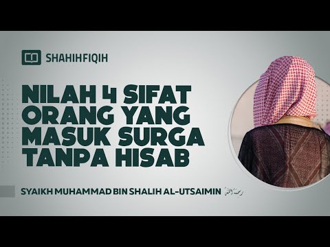 Inilah 4 Sifat Orang yang Masuk Surga Tanpa Hisab - Syaikh Muhammad bin Shalih Al-Utsaimin