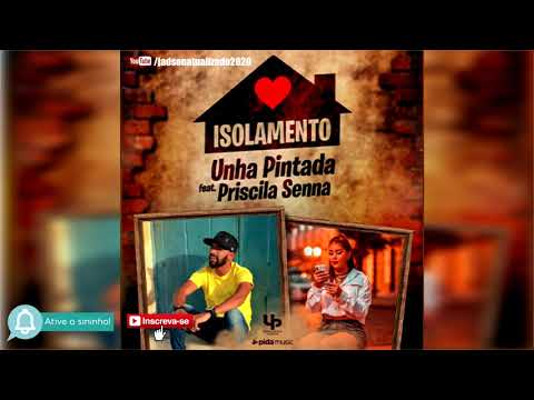 ISOLAMENTO // UNHA PINTADA (Feat. Priscila Senna )