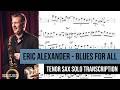 Eric Alexander Incredible Minor Blues Solo! "Blues For All" | Tenor Sax Solo Transcription