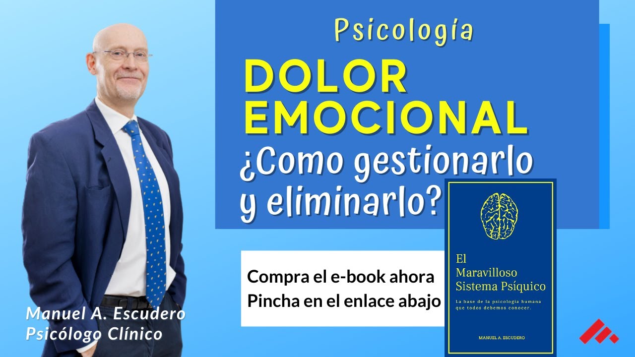 👉 DOLOR EMOCIONAL (psicologia) ¿Como gestionarlo y eliminarlo? - 3/3 | Manuel A. Escudero