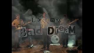 Lucky Who - Bad Dream (Official Video)