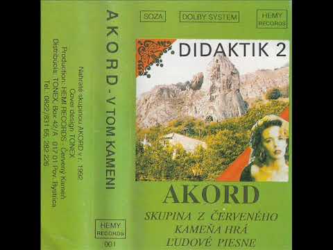 Akord - Okolo Trencina [V Tom Kameni (Didaktik 2) {Hemy Records 001}](Słowacka Biesiada)