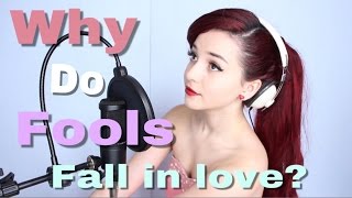 Why Do Fools Fall In Love? | Song Cover