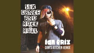 Sex, Dance and Rock &amp; Roll (Lose It) (Dan&#39;s Kitchen Radio Edit)
