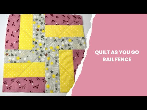 Rail Fence Quilt As You Go Block