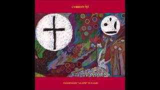 Current 93 - Passenger &quot;Aleph&quot; in Name (Alternate Mix)