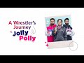 SBI Life A Wrestler S Journey Ft Jolly And Polly
