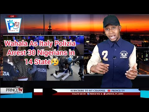 Wahala As Italy Polizia Arrest 30 Nigerians in 14 State😢