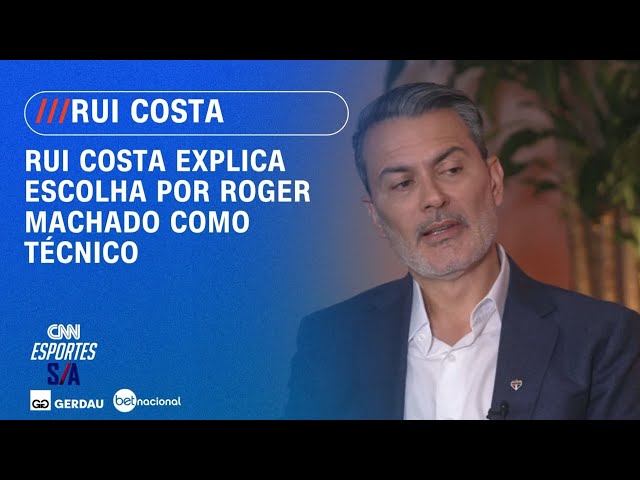 Rui Costa explica escolha por Roger Machado no São Paulo: “Altíssimo nível” | ESPORTES S/A
