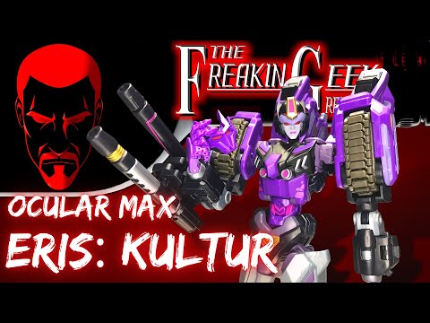Ocular Max ERIS: KULTUR: EmGo's Transformers Reviews N' Stuff