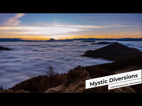 Mystic Diversions Ft. Mike Francis - Understanding (2010)