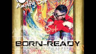 05. Amplify Dot - Working Verbs (Born Ready Mixtape)