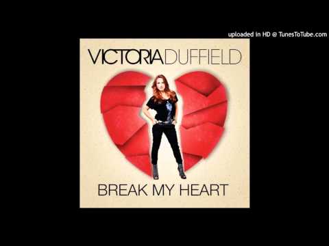 Victoria Duffield - Break My Heart
