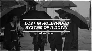 Lost In Hollywood - System Of A Down [Sub Esp + Lyrics]