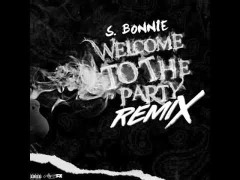 S.Bonnie Welcome To The Party Remix