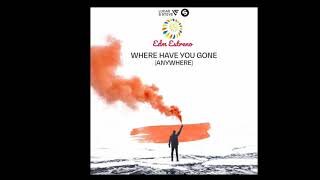 Lucas & Steve - Where Have You Gone (Anywhere) (Official Audio)
