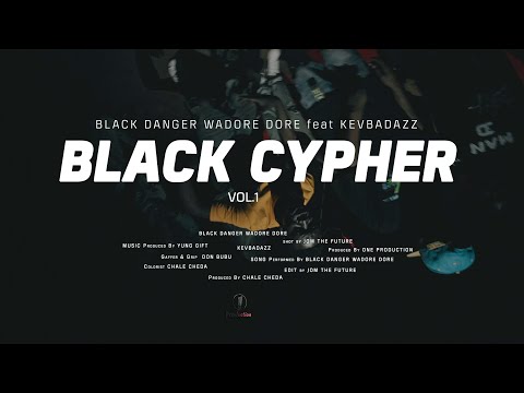 BLACK DANGER WADORE DORE (MAN D,TX 6 RAMAA,SELE KIDOGOLI,7 DOLLA)feat KEVBADAZZ _BLACK CYPHER VOL.1.