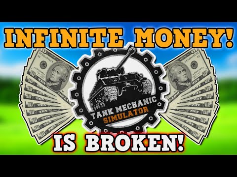 TANK MECHANIC SIMULATOR IS A PERFECTLY BALANCED GAME WITH NO EXPLOITS - We broke the game...