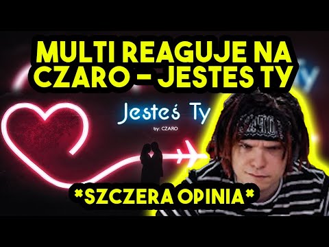 MULTI reaguje na CZARO - JESTEŚ TY *szczera opinia*