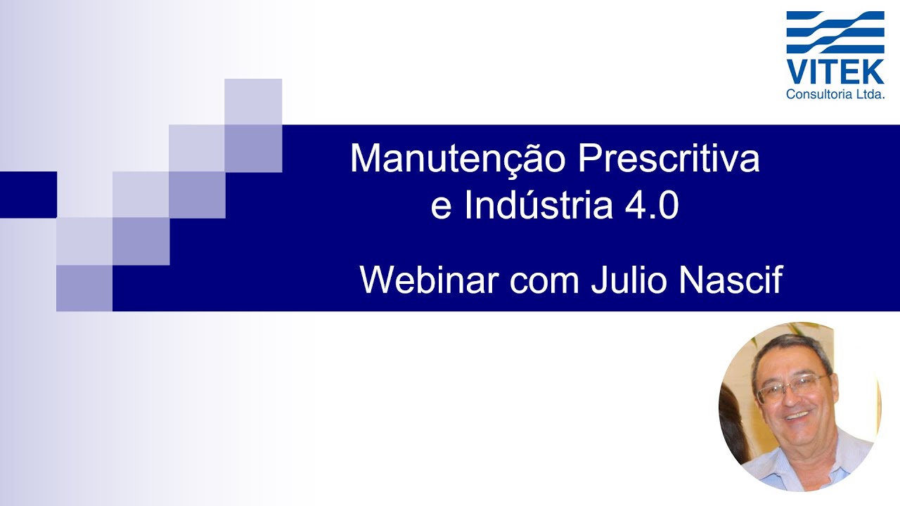 Webinar Manutenção Prescritiva e Indústria 4.0 - Júlio Nascif