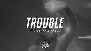 Troye Sivan, Jay Som - Trouble (Lyrics)