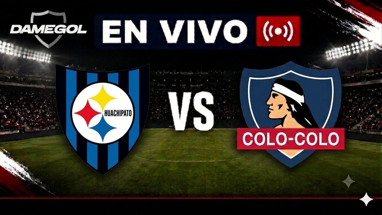 ⚪⚫ COPA DE LA LIGA | TRANSMISIÓN EN VIVO: HUACHIPATO VS COLO COLO EN DIRECTO ⚪⚫