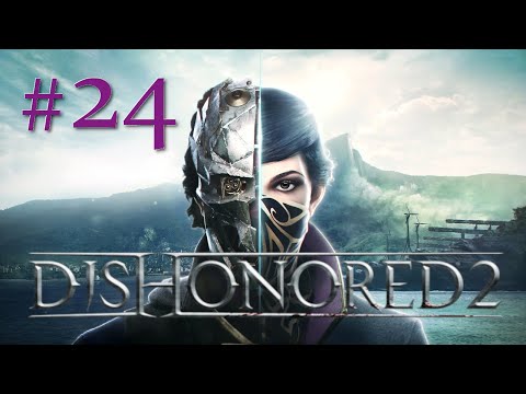 Diuków dwóch - odc. 24 - Dishonored 2 - (Corvo - niski chaos)