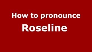 How to pronounce Roseline 