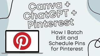 How I Batch Create and Schedule Pinterest Pins using Canva and ChatGPT - PINTEREST TUTORIAL