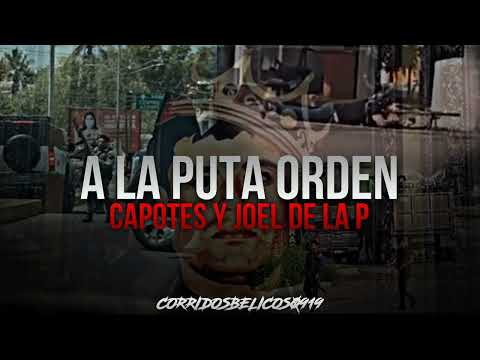 A La Puta Orden - Capotes Ft.  Joel De La P| Estudio (Corridos 2023)