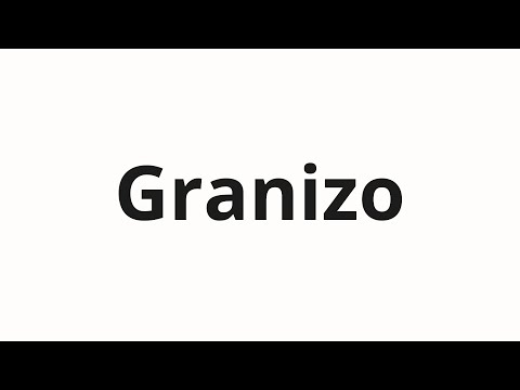 How to pronounce Granizo