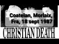 Christian Death - Coatelan, Morlaix, France, 18 sept 1987