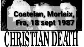 Christian Death - Coatelan, Morlaix, France, 18 sept 1987 FULL LIVE CONCERT