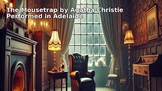 A Timeless Mystery: The Mousetrap by Agatha Christie | Performed in Adelaide @Mr.E.Kolesnikov