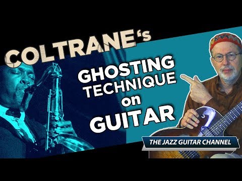 Coltrane's Ghosting Technique on Guitar