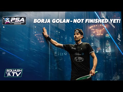 Squash: Borja Golan - Not Finished Yet!