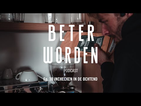 BETER WORDEN #38 INCHECKEN IN DE OCHTEND