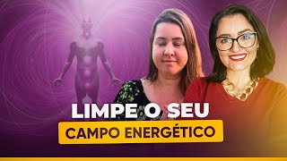 Como Limpar o Seu Campo Energético - May Andrade e Selma Pegoraro