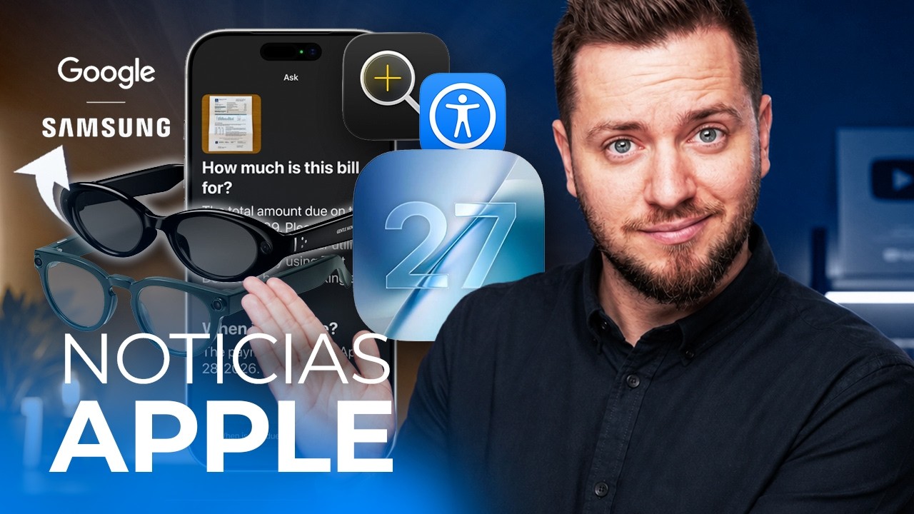 iOS 27 se filtra casi entero, Google adelanta sus gafas con IA para iPhone y más noticias Apple