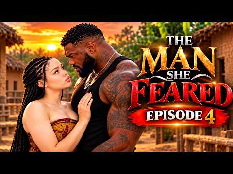 THE MAN SHE FEARED EPISODE 4 