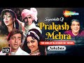 Superhits Of Prakash Mehra | Bollywood Evergreen Hit Songs | Non-Stop Video Jukebox