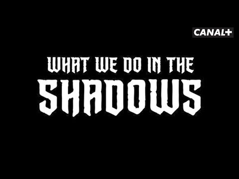 What We Do In The Shadows - Bande Annonce - CANAL +