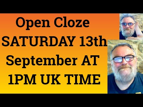Open Cloze SATURDAY 13th September AT 1PM UK TIME - Livestream English Class for C2 and C1