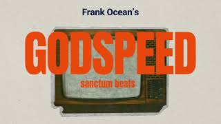 Godspeed - Frank Ocean (remix)
